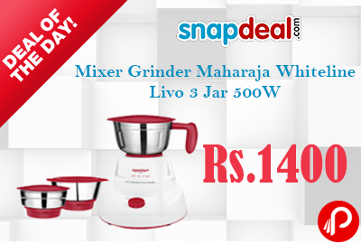 Mixer Grinder Maharaja Whiteline Livo 3 Jar 500W just Rs.1400 - Snapdeal