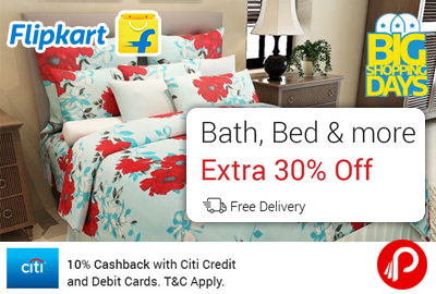 Bath Bed & More Extra 30% off | Big Shopping Days - Flipkart