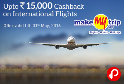 Upto Rs.15000 Cashback on International Flights - MakeMytrip
