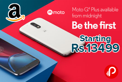 Moto G4 Plus Mobile Starting Rs.13499 | Exclusive - Amazon