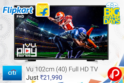 Vu 40 Full HD LED TV at Rs.21989 | Big Shopping Days - Flipkart