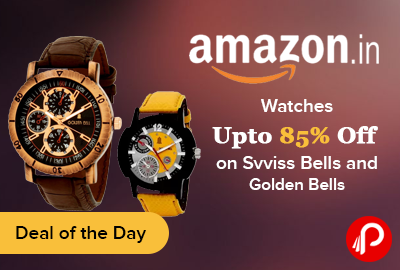 Watches Upto 85% off on Svviss Bells and Golden Bells - Amazon