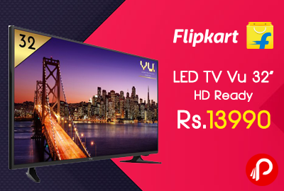 LED TV Vu 32” HD Ready just at Rs.13990 - Flipkart