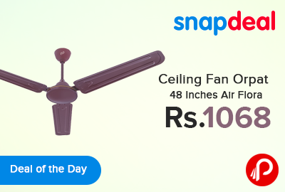 Ceiling Fan Orpat 48 Inches Air Flora only in Rs.1068 - Snapdeal