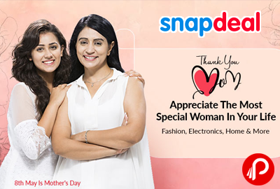 Appreciate the Most Special Women in life | Mother’s Day Special - Snapdeal