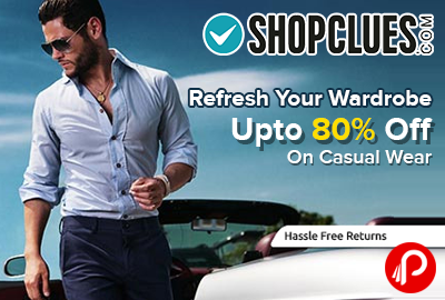 Casual Wear Upto 80% off | Refresh Your Wardrobe - Shopclues