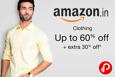 Clothing Upto 60% off + Extra 30% off - Amazon
