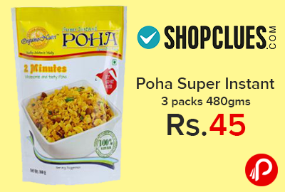 Poha Super Instant 3 packs 480gms just Rs.45 - Shopclues