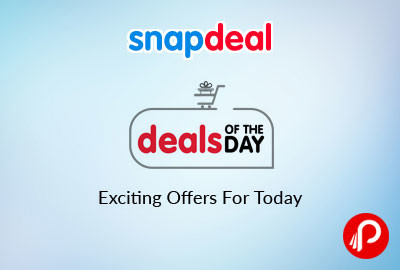 Deals of The Day June 06 | Exciting Offers For Today - Snapdeal