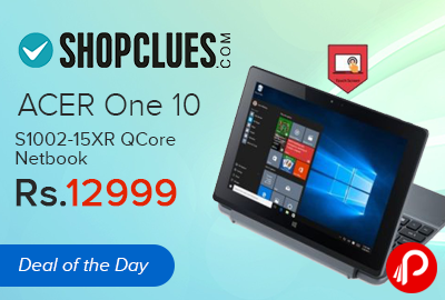 ACER One 10 S1002-15XR QCore Netbook Just Rs.12999 - Shopclues