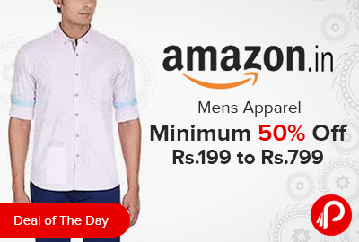 Mens Apparel Minimum 50% off Rs.199 to Rs.799 - Amazon