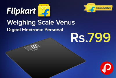 Weighing Scale Venus Digital Electronic Personal just Rs.799 - Flipkart