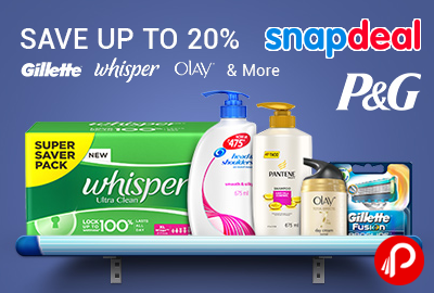 P&G Products Gillette, Whisper, Olay Save Upto 20% - Snapdeal