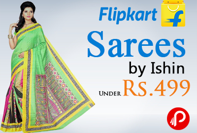 Sarees by Ishin Under Rs.499 - Flipkart
