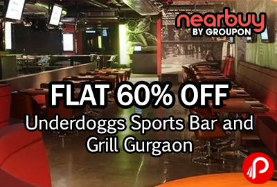 Underdoggs Sports Bar and Grill Gurgaon, New Delhi Flat 60% off - Nearbuy