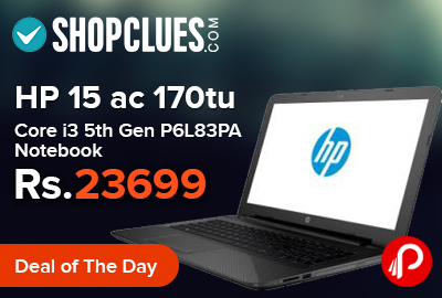 HP 15 ac 170tu Core i3 5th Gen P6L83PA Notebook just Rs.23699 - Shopclues