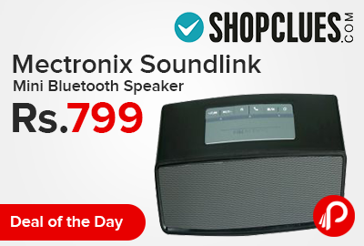 Mectronix Soundlink Mini Bluetooth Speaker just Rs.799 - Shopclues