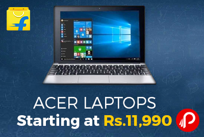 Acer Laptops Starting at just Rs.11990 - Flipkart