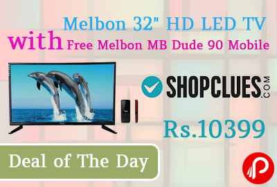 Melbon 32" HD LED TV with Free Melbon MB Dude 90 Mobile just Rs.10399 - Shopclues