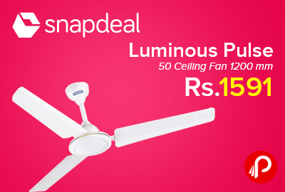 Luminous Pulse 50 Ceiling Fan 1200 mm Just at Rs.1591 - Snapdeal