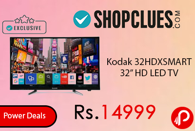 Kodak 32HDXSMART 32” HD LED TV at Rs.14999 Only - Shopclues
