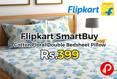 Flipkart SmartBuy Cotton Floral Double Bedsheet Pillow