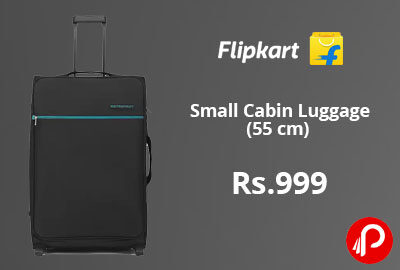 Small Cabin Luggage (55 cm) @ 999 - Flipkart