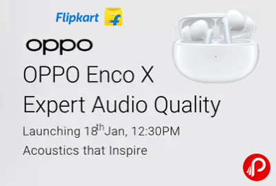 OPPO Enco X Expert Audio Quality Launching 18 Jan, 12:30PM - Flipkart