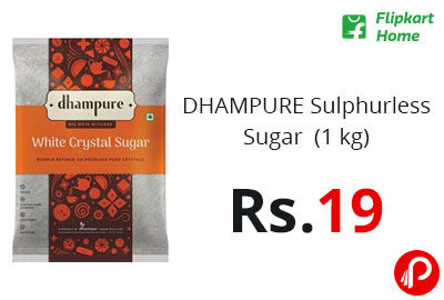 DHAMPURE Sulphurless Sugar (1 kg) @ 19 - Flipkart Home