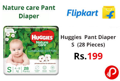 Huggies Nature care pant Diaper - S (28 Pieces) @ 199 - Flipkart
