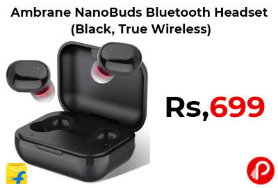 Ambrane NanoBuds Bluetooth Headset @ 699 - Flipkart