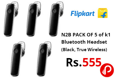 N2B PACK OF 5 of k1 Bluetooth Headset @ 555 - Flipkart