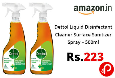 Dettol Liquid Disinfectant Cleaner Surface Sanitizer Spray – 500ml @ 223 - Amazon India