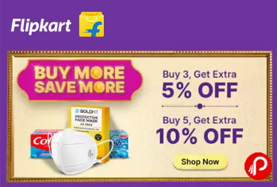 Buy 3 Get Extra - Shop More to Save More - Flipkart