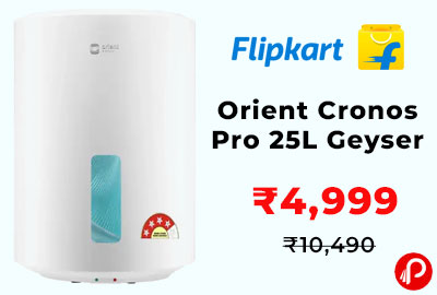 Orient Cronos Pro 25L Geyser – ₹4,999 (52% OFF) - Flipkart